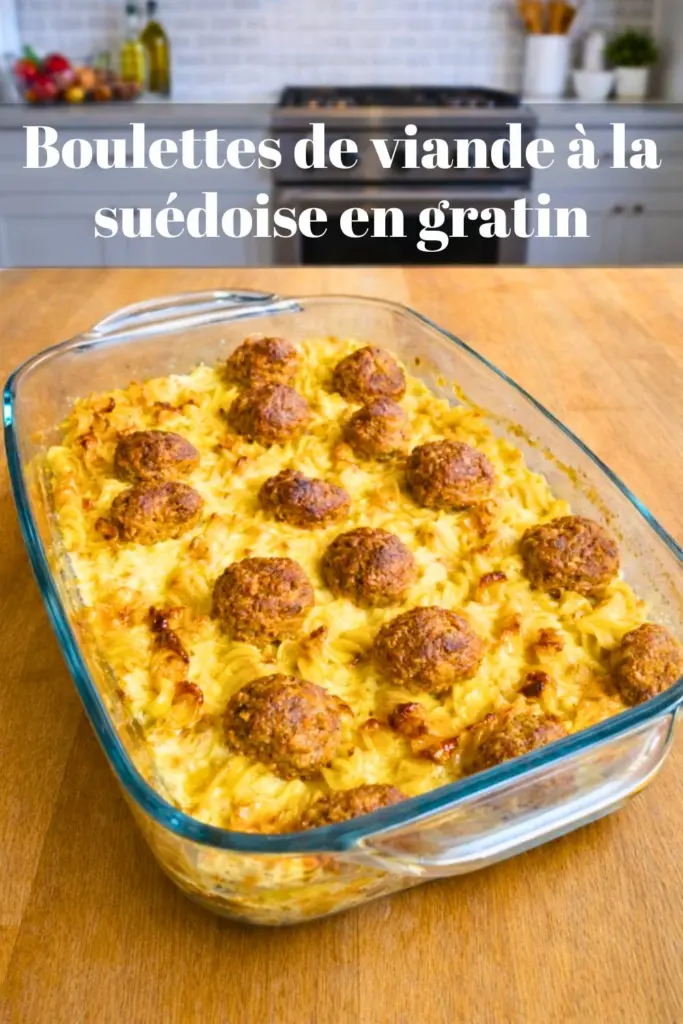 Boulettes de viande à la suédoise en gratin – plat familial simple et savoureux