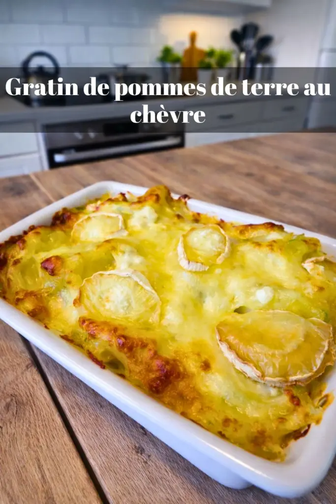 Gratin de pommes de terre au chèvre : la recette facile et gourmande au four