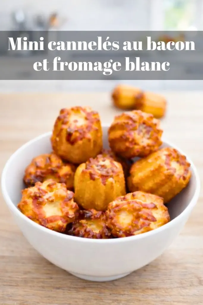 Mini cannelés au bacon et fromage blanc – bouchées apéritives gourmandes