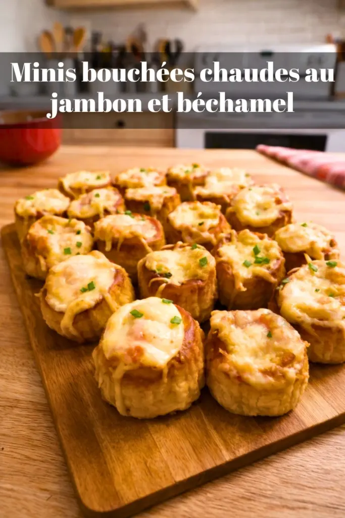 Minis bouchées chaudes au jambon et béchamel idée apéritive prêtes en 30 minutes